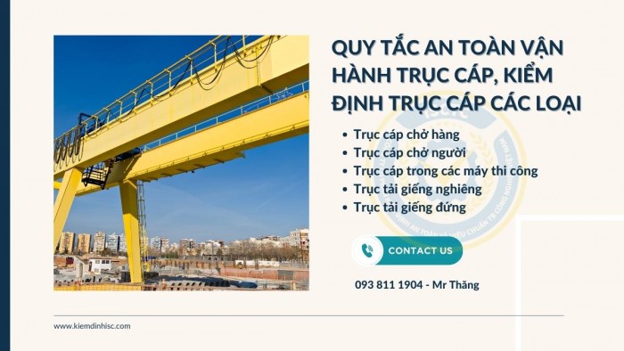 QUY TẮC AN TOÀN VẬN HÀNH TRỤC CÁP, KIỂM ĐỊNH TRỤC CÁP CÁC LOẠI